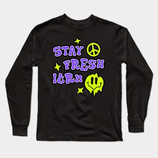 Fresh, fresh, fresh! Long Sleeve T-Shirt